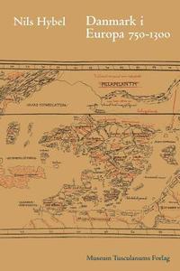 bokomslag Danmark i Europa 750-1300