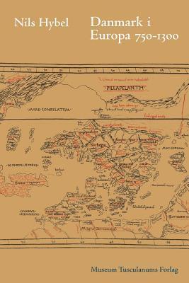 Nils Hybel - Danmark i Europa 750-1300, Häftad