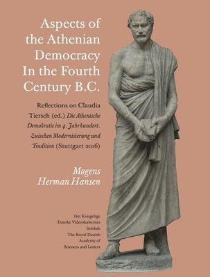 Aspects of the Athenian Democracy in the Fourth Century B.C. 1