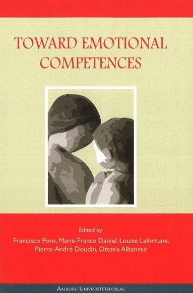 Francisco Pons, Marie-France Daniel, Louise Lafortune, Pierre-André Doudin, Ottavia Albanese - Toward Emotional Competences, Häftad