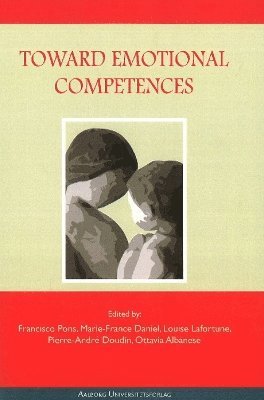 Francisco Pons, Marie-France Daniel, Louise Lafortune, Pierre-André Doudin, Ottavia Albanese, Pierre-Andre Doudin - Toward Emotional Competences, Häftad