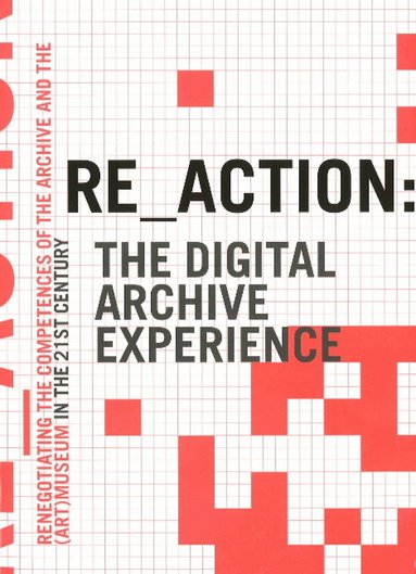 Morten Søndergaard, Mogens Jacobsen - RE_ACTION -- The Digital Archive Experience, Häftad