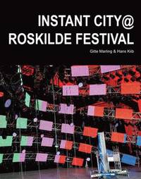 bokomslag Instant City @ Roskilde Festival