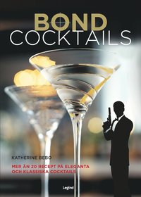 bokomslag Bond-cocktails : över 20 klassiska cocktailrecept för den hemliga agenten i oss alla