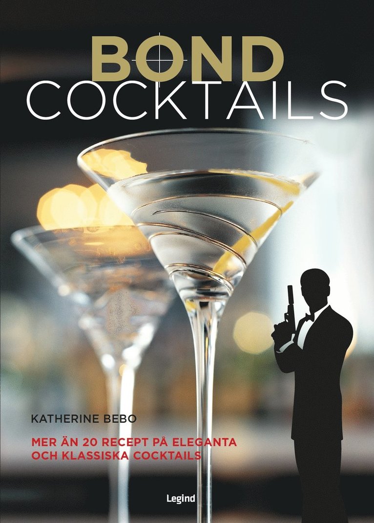 Bond-cocktails : över 20 klassiska cocktailrecept för den hemliga agenten i oss alla 1
