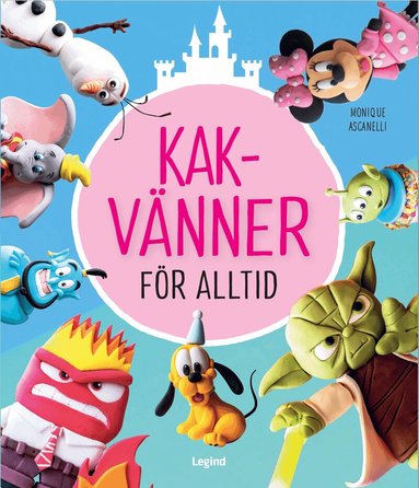 Monique Ascanelli - Kakvänner för alltid : tårtor, cupcakes och mycket mer, Inbunden