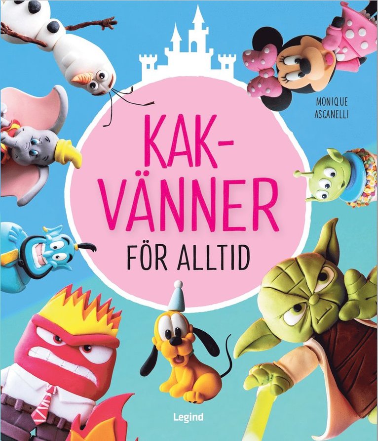 Kakvänner för alltid : tårtor, cupcakes och mycket mer 1