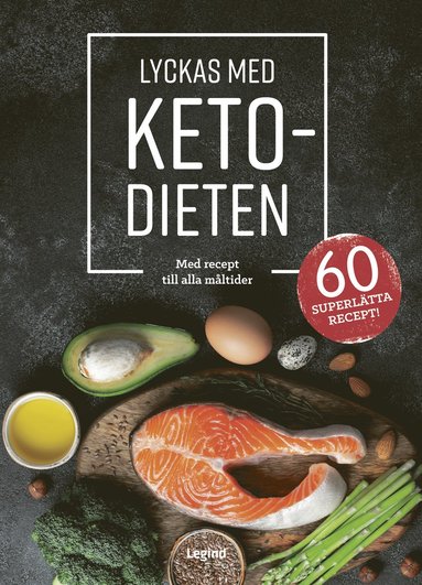 bokomslag Lyckas med ketodieten : med recept till dagens alla måltider