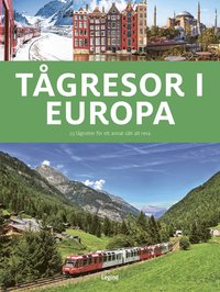 bokomslag Tågresor i Europa : 23 tågrutter för ett annat sätt att resa