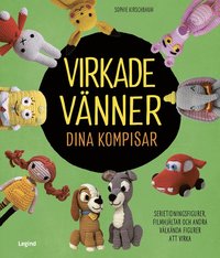 bokomslag Virkade vänner dina kompisar : serietidningsfigurer, filmhjältar och andra populära figurer som du kan virka