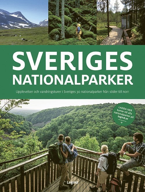 Sveriges nationalparker : upplevelser och vandringsturer i Sveriges 30 nationalparker från söder till norr 1