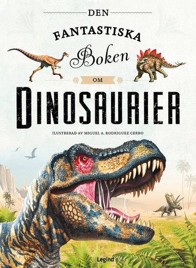 Miguel A. Rodriguez Cerro - Den fantastiska boken om dinosaurier, Inbunden