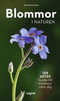 bokomslag Blommor i naturen : 158 arter, guide til blommor nära dig