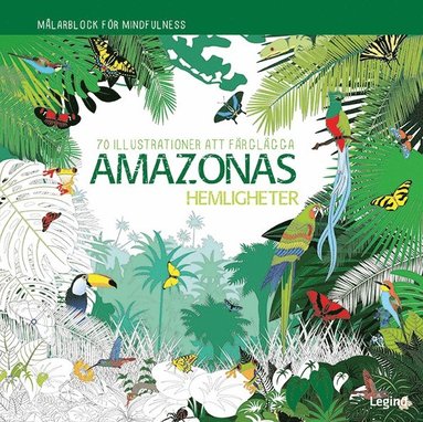 bokomslag Amazonas hemligheter : 70 illustrationer att färglägga