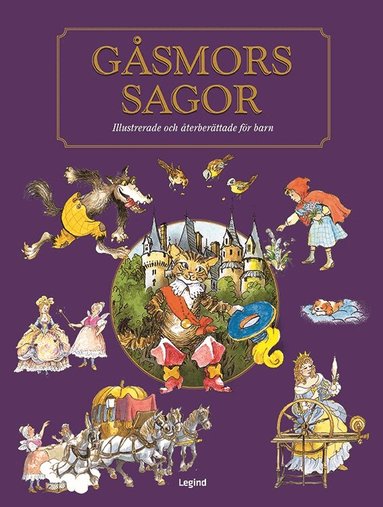Charles Perrault - Gåsmors sagor : Askungen, Mästerkatten, Rödluvan, Törnrosa och andra berättelser, Inbunden