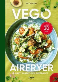 bokomslag Vego med din airfryer : sunt, snabbt och supergott