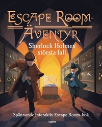 bokomslag Sherlock Holmes största fall : spännande interaktiv Escape Room-bok