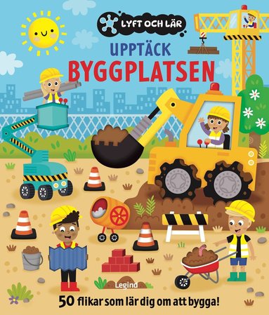 Upptäck byggplatsen : 50 flikar som lär dig om att bygga, Kartonnage