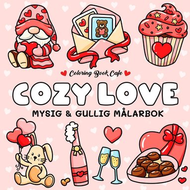 Coloring Book Cafe - Cozy Love. Mysig och gullig Cozy Coloring målarbok från Coloring Book Cafe, Häftad