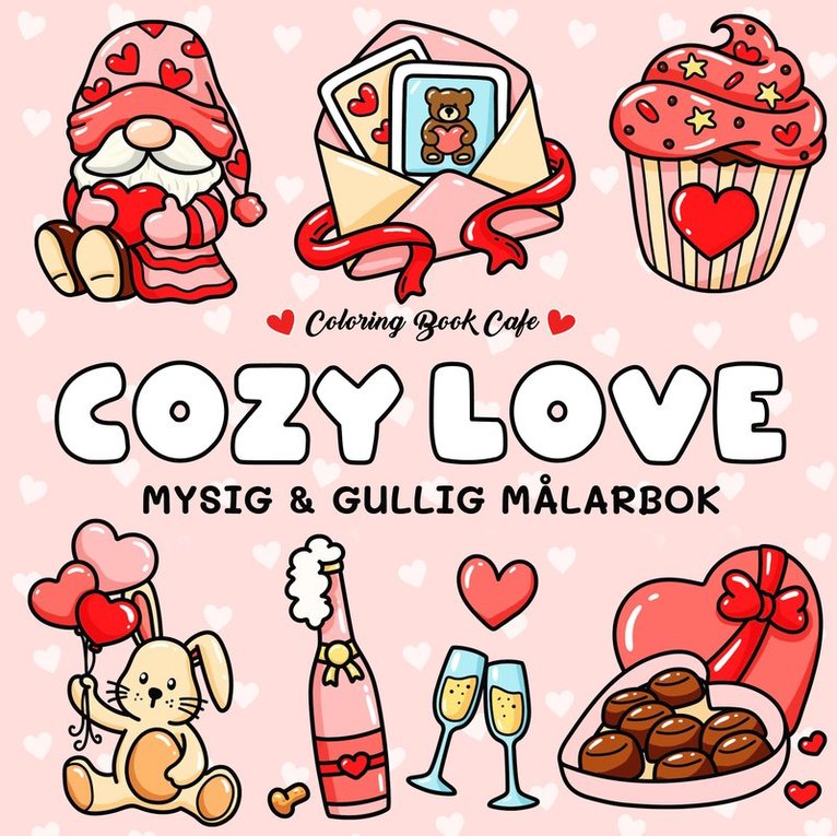 Cozy Love : Mysig och gullig målarbok, Coloring Book Cafe 1