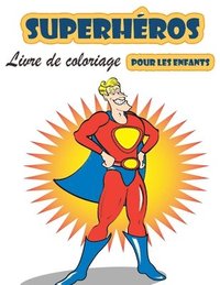 bokomslag Livre de coloriage Super Heroes pour les enfants de 4 a 8 ans