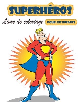 Livre de coloriage Super Heroes pour les enfants de 4  8 ans 1