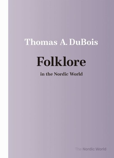 Thomas A DuBois - Folklore in the Nordic World, Häftad