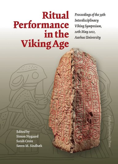 Søren M. Sindbæk, Sarah Croix, Simon Nygaard - Ritual Performance in the Viking Age, Häftad
