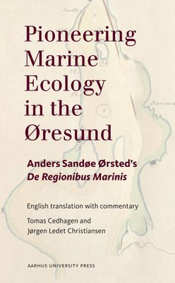 Tomas Cedhagen - Anders Sandøe Ørsted. De regionibus marinis., Inbunden