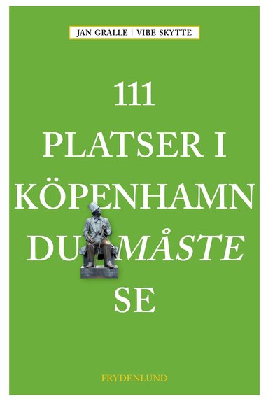 Jan Gralle, Vibe Skytte - 111 platser i Köpenhamn du måste se, Häftad