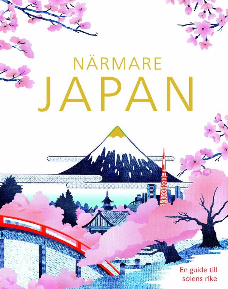 Närmare Japan : en guide till solens rike, Inbunden. Tillgänglighet: Kommande