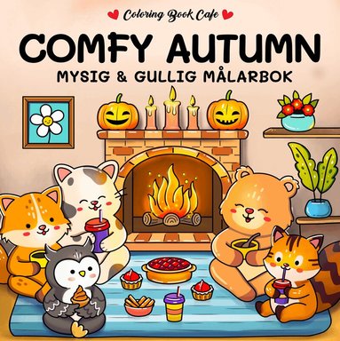 Coloring Book Cafe - Comfy Autumn. Mysig och gullig Cozy Coloring målarbok från Coloring Book Cafe, Häftad