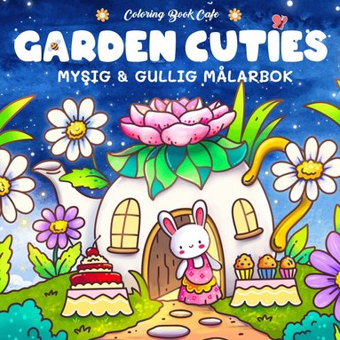 Coloring Book Cafe - Garden Cuties. Mysig och gullig Cozy Coloring målarbok från Coloring Book Cafe, Häftad