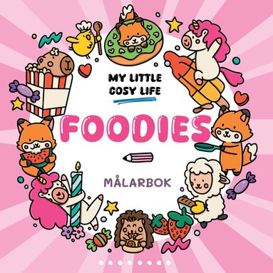 My Little Cosy Life - Foodies. En Cozy Coloring målarbok från My Little Cosy Life, Häftad
