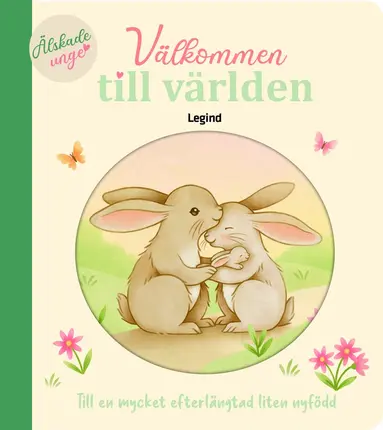 Nina Stajner - Välkommen till världen : till en mycket efterlängtad liten nyfödd, Inbunden