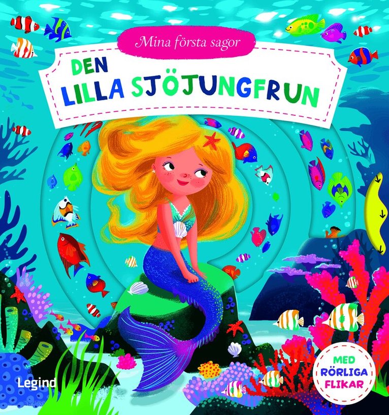 Mina första sagor : Den lilla sjöjungfrun - med rörliga flikar