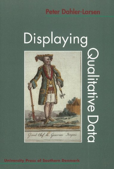Peter Dahler-Larsen - Displaying Qualitative Data, Häftad