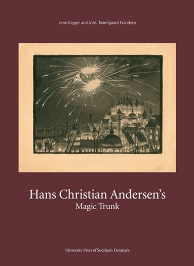 Hans Christian Andersen, Lene Kryger, Johs. Norregaard Frandsen - Hans Christian Andersens Magic Trunk, Häftad
