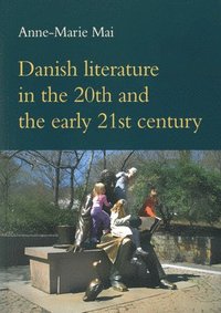 bokomslag Danish Literature in the 20th & the Early 21st Century