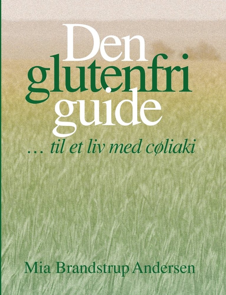 Den glutenfri guide til et liv med cøliaki 1