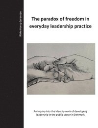 bokomslag paradox of freedom in everyday leadership practice