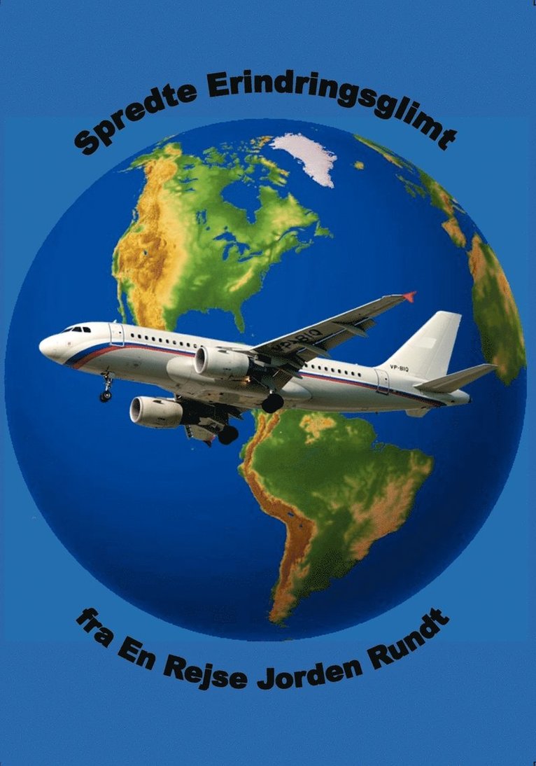 Jørgen Nielsen - Spredte Erindringsglimt fra En Rejse Jorden Rundt., Häftad