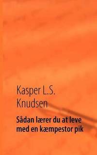 bokomslag Sådan lærer du at leve med en kæmpestor pik