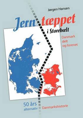 bokomslag Jerntppet i Storeblt - Danmark delt og forenet