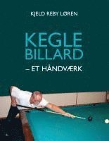 Keglebillard - et håndværk