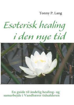 bokomslag Esoterisk healing i den nye tid