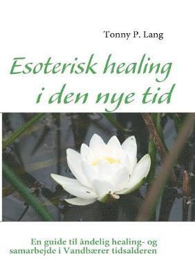 Tonny P Lang, Tonny P. Lang - Esoterisk healing i den nye tid, Häftad