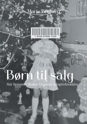 Børn til salg: Når Systemet Skaber Uegnede Adoptivforældre 1