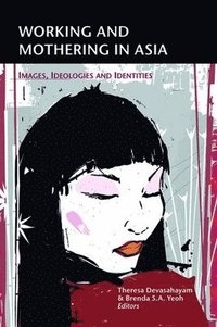 bokomslag Working and Mothering in Asia