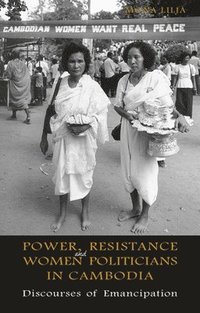 bokomslag Power, Resistance and Women Politicians in Cambodia